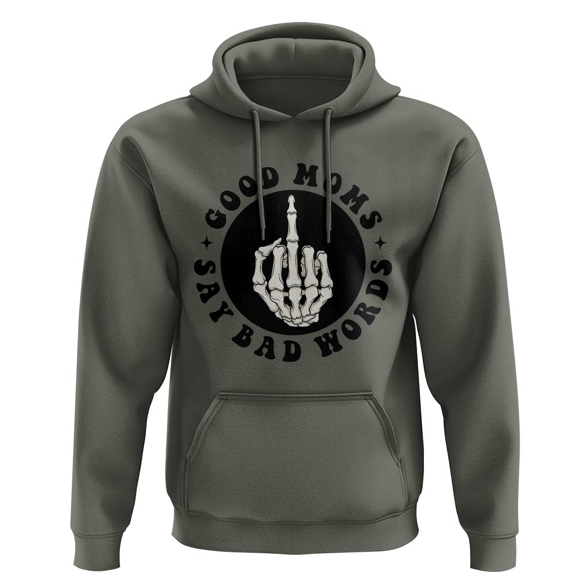 Funny Skeleton Mom Quote Hoodie Good Moms Say Bad Words