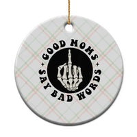 Funny Skeleton Mom Quote Ceramic Ornament Good Moms Say Bad Words