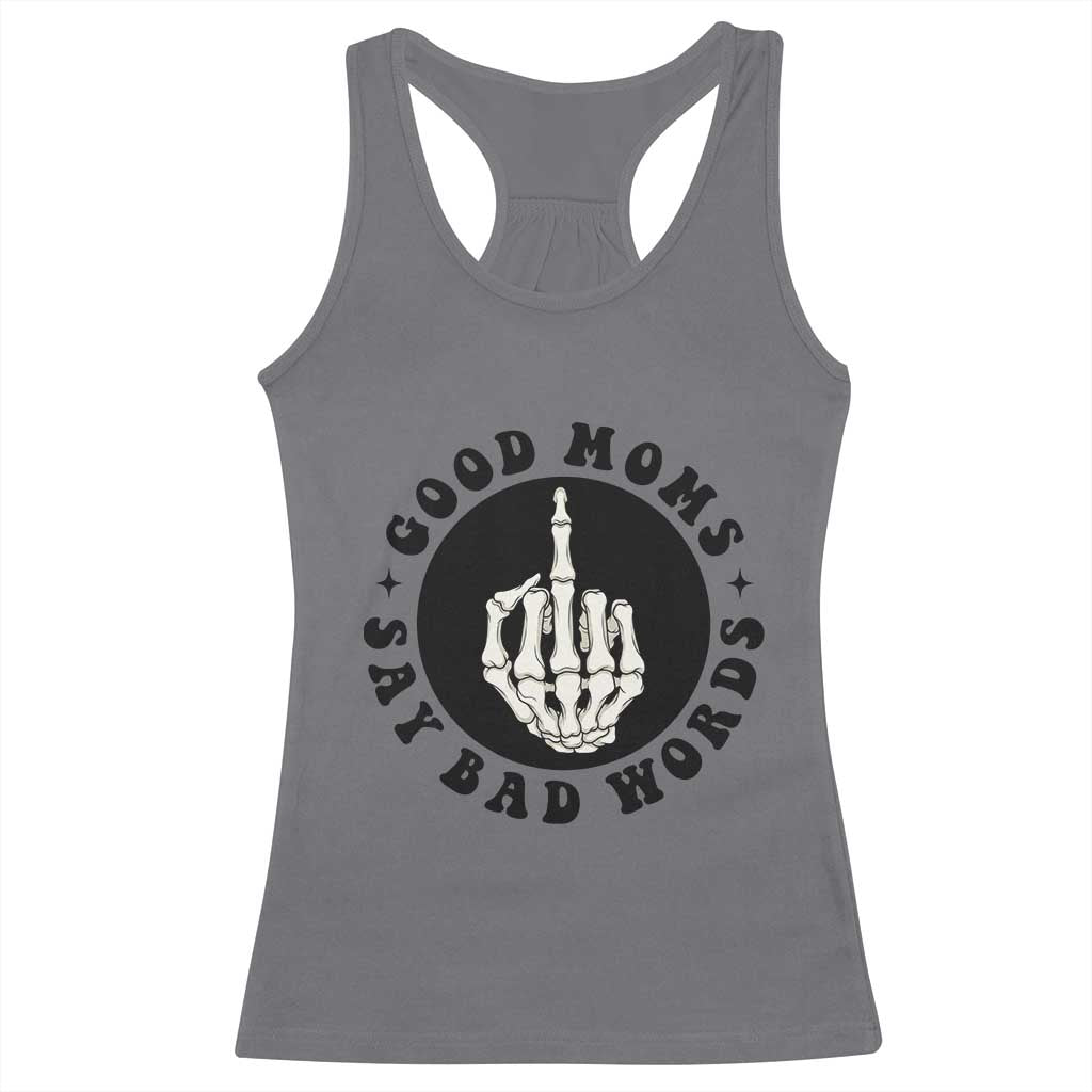 Funny Skeleton Mom Quote Racerback Tank Top Good Moms Say Bad Words