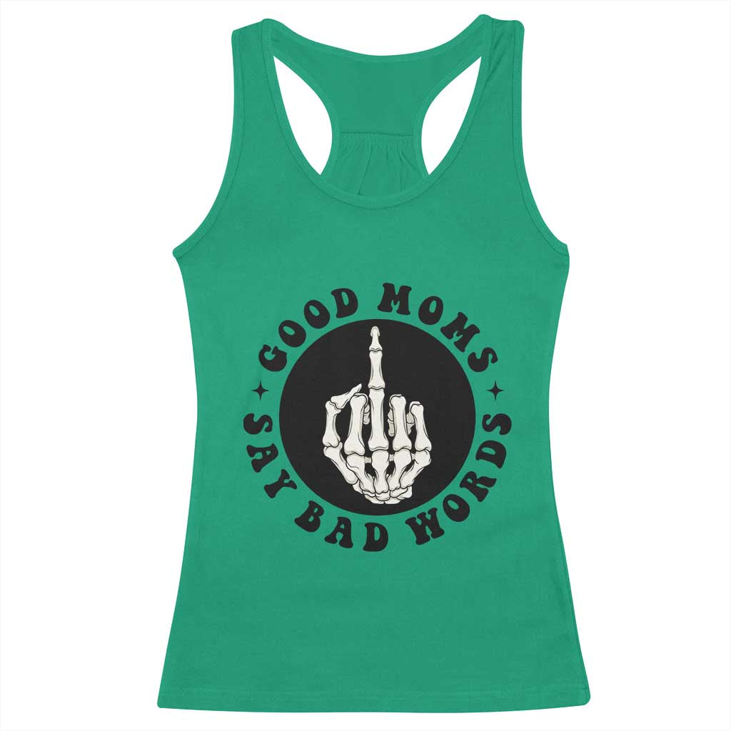 Funny Skeleton Mom Quote Racerback Tank Top Good Moms Say Bad Words
