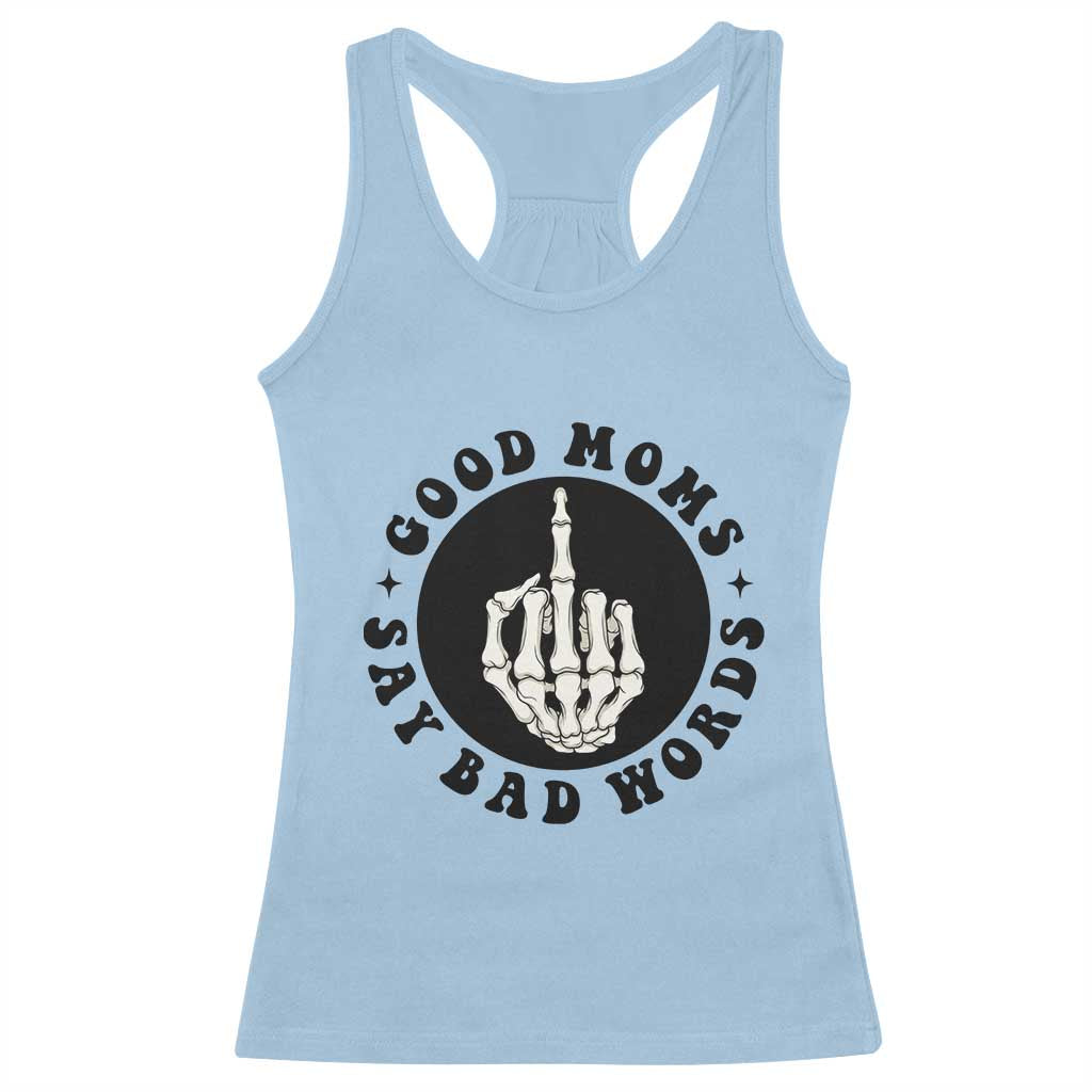 Funny Skeleton Mom Quote Racerback Tank Top Good Moms Say Bad Words