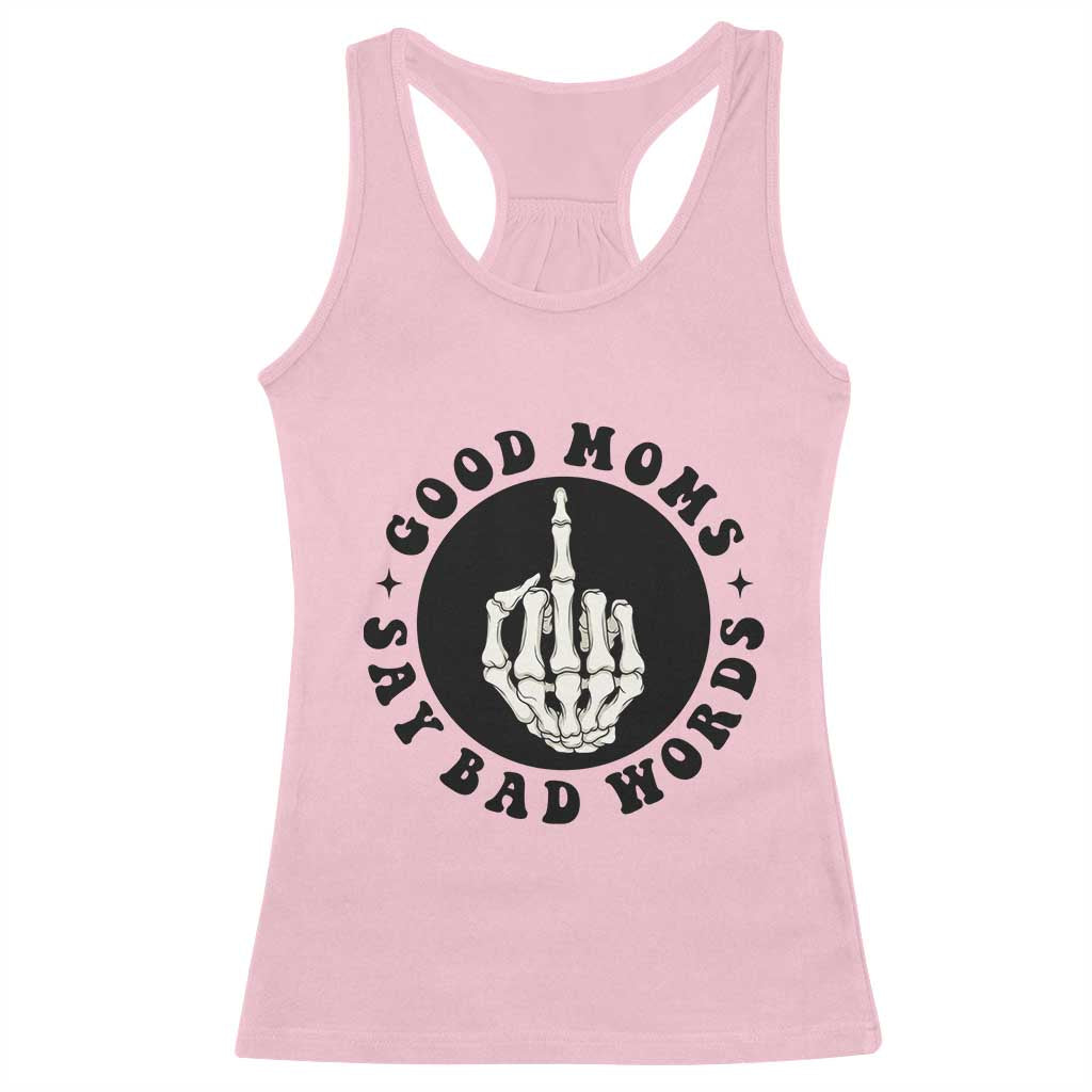 Funny Skeleton Mom Quote Racerback Tank Top Good Moms Say Bad Words