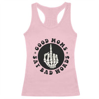 Funny Skeleton Mom Quote Racerback Tank Top Good Moms Say Bad Words