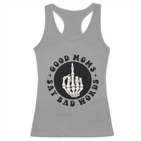 Funny Skeleton Mom Quote Racerback Tank Top Good Moms Say Bad Words