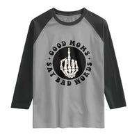 Funny Skeleton Mom Quote Raglan Shirt Good Moms Say Bad Words