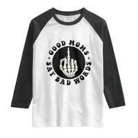 Funny Skeleton Mom Quote Raglan Shirt Good Moms Say Bad Words