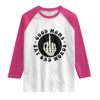 Funny Skeleton Mom Quote Raglan Shirt Good Moms Say Bad Words