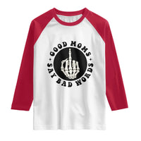 Funny Skeleton Mom Quote Raglan Shirt Good Moms Say Bad Words