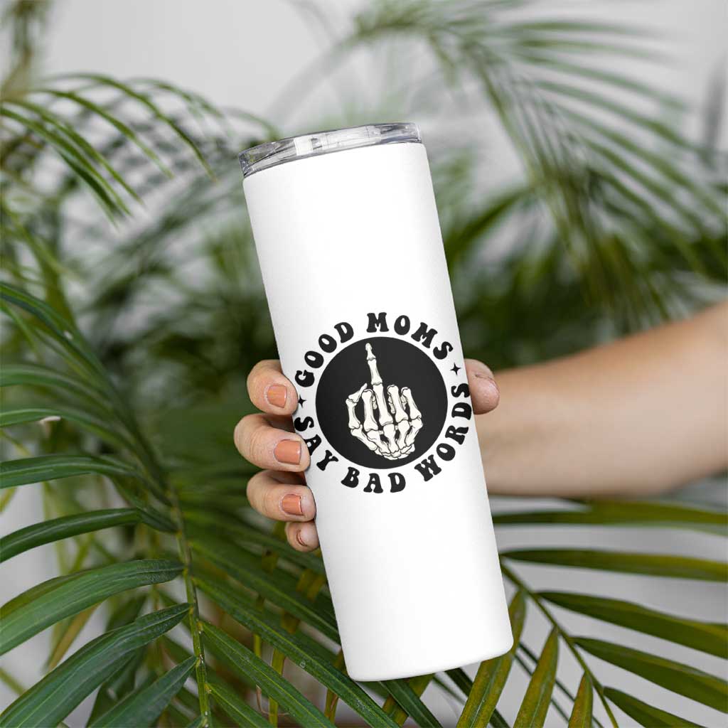 Funny Skeleton Mom Quote Skinny Tumbler Good Moms Say Bad Words