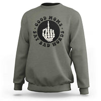 Funny Skeleton Mom Quote Sweatshirt Good Moms Say Bad Words