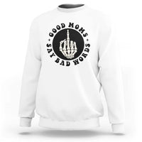 Funny Skeleton Mom Quote Sweatshirt Good Moms Say Bad Words