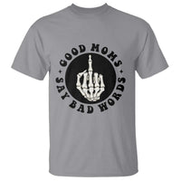Funny Skeleton Mom Quote T Shirt Good Moms Say Bad Words