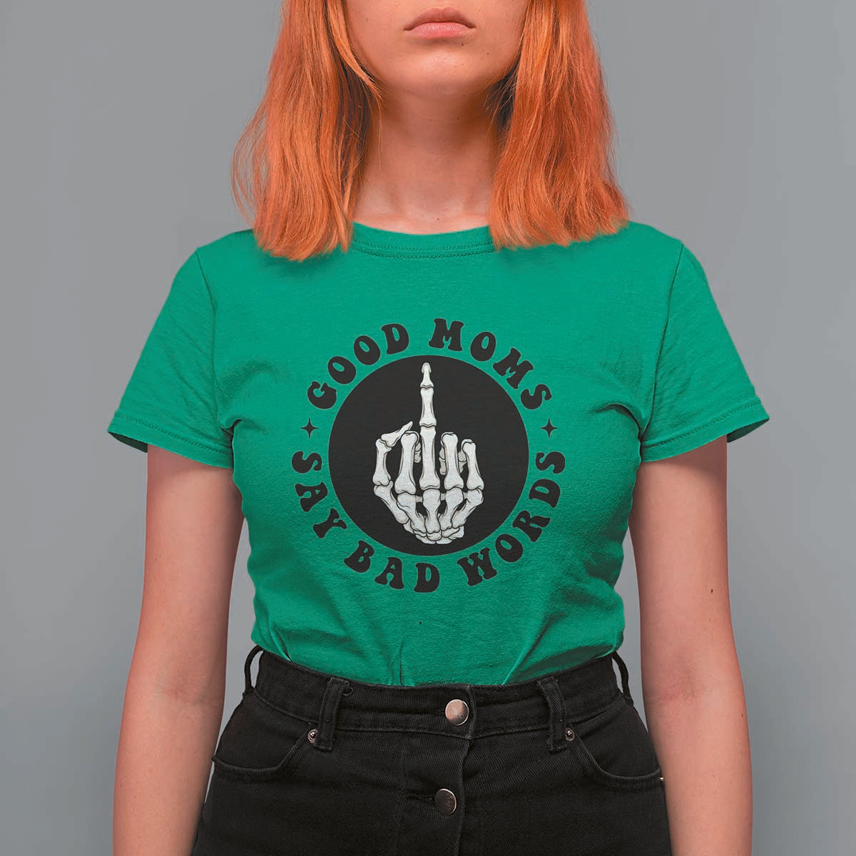 Funny Skeleton Mom Quote T Shirt For Women Good Moms Say Bad Words