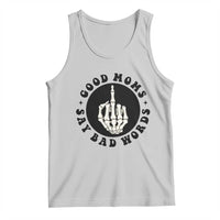 Funny Skeleton Mom Quote Tank Top Good Moms Say Bad Words