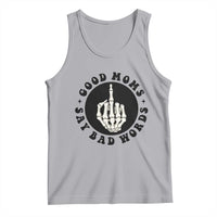 Funny Skeleton Mom Quote Tank Top Good Moms Say Bad Words