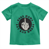 Funny Skeleton Mom Quote Toddler T Shirt Good Moms Say Bad Words