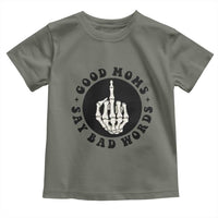 Funny Skeleton Mom Quote Toddler T Shirt Good Moms Say Bad Words