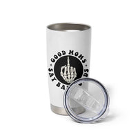 Funny Skeleton Mom Quote Tumbler Cup Good Moms Say Bad Words