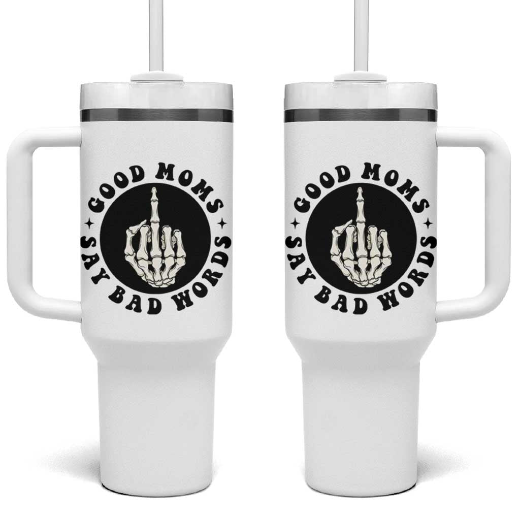Funny Skeleton Mom Quote Tumbler With Handle Good Moms Say Bad Words
