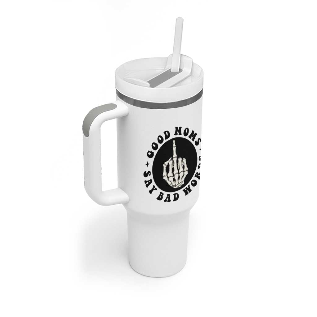 Funny Skeleton Mom Quote Tumbler With Handle Good Moms Say Bad Words