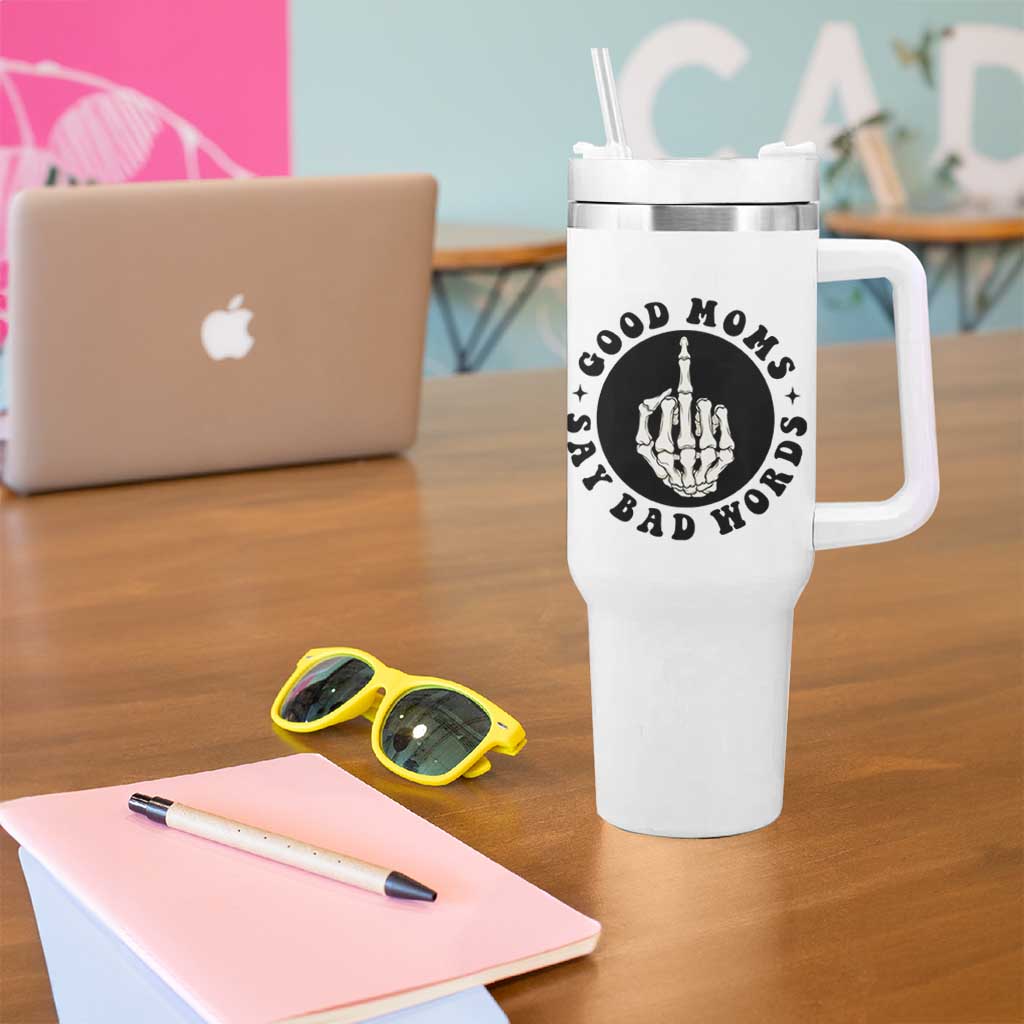 Funny Skeleton Mom Quote Tumbler With Handle Good Moms Say Bad Words