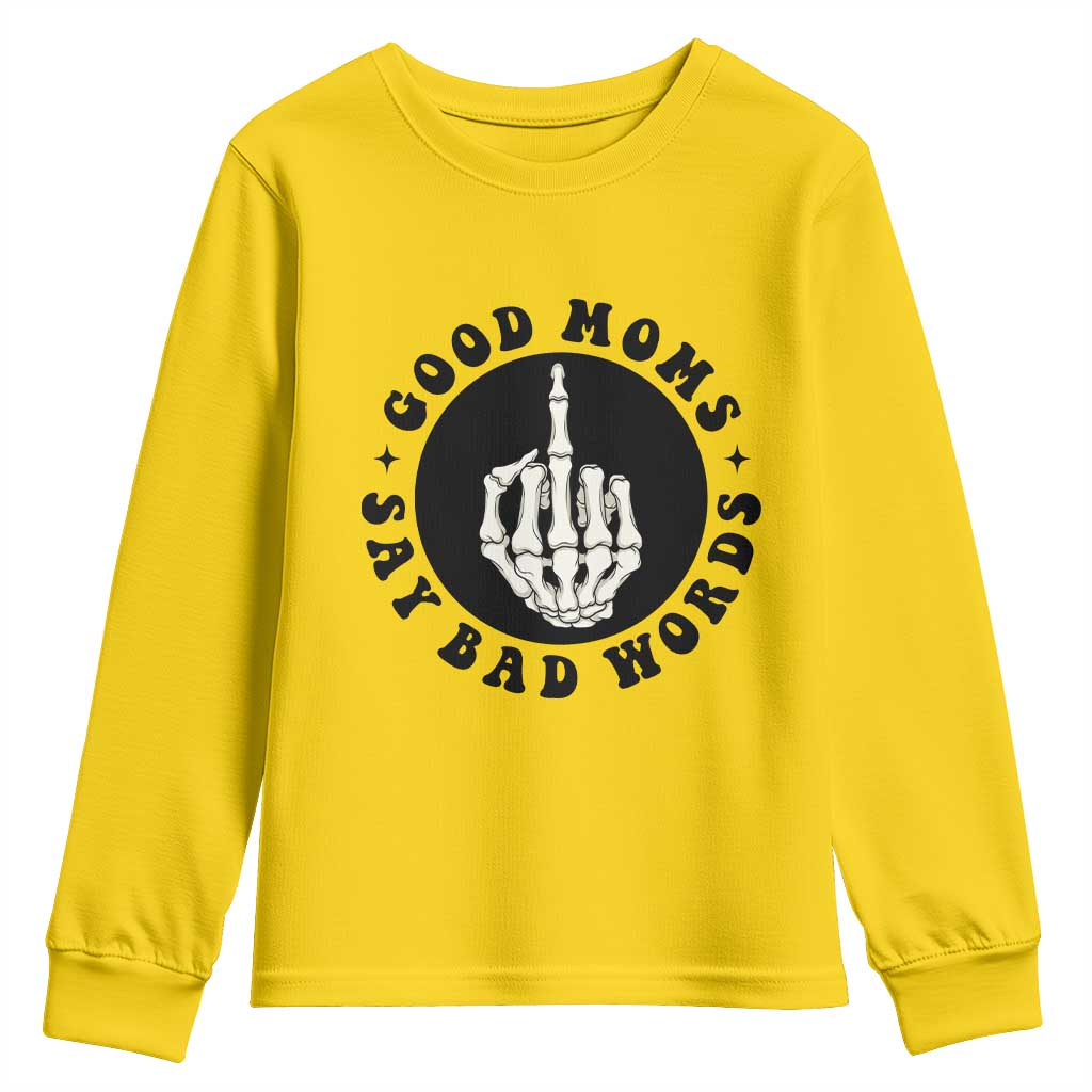 Funny Skeleton Mom Quote Youth Sweatshirt Good Moms Say Bad Words