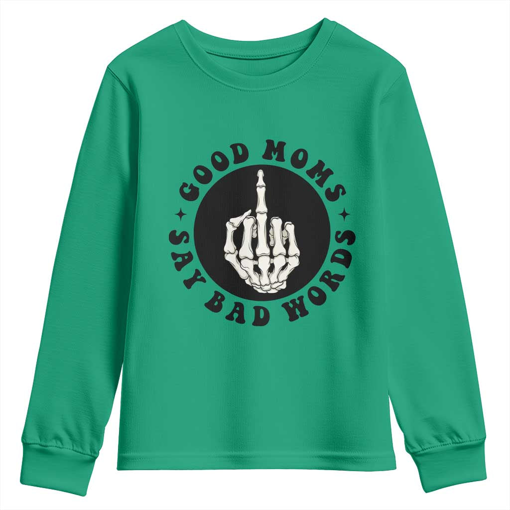 Funny Skeleton Mom Quote Youth Sweatshirt Good Moms Say Bad Words