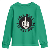 Funny Skeleton Mom Quote Youth Sweatshirt Good Moms Say Bad Words