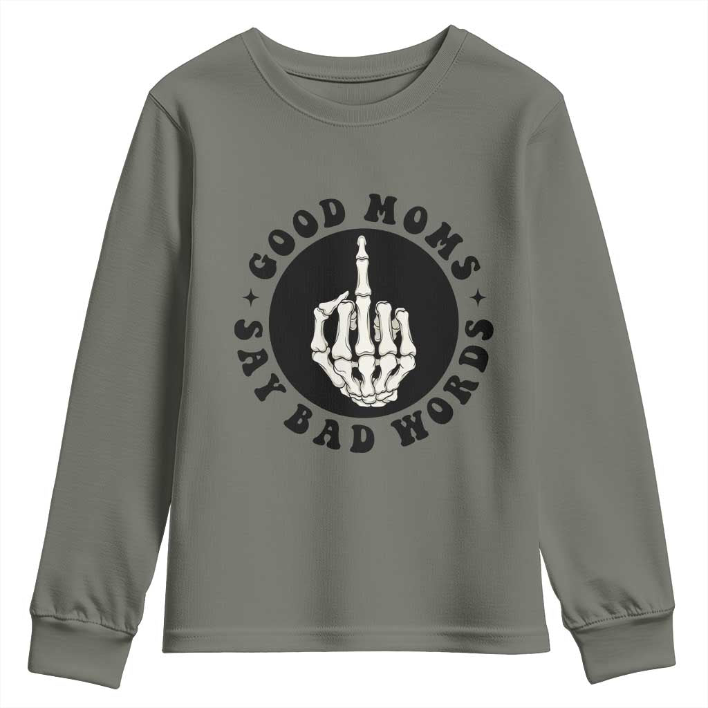Funny Skeleton Mom Quote Youth Sweatshirt Good Moms Say Bad Words