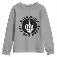 Funny Skeleton Mom Quote Youth Sweatshirt Good Moms Say Bad Words