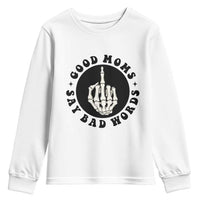 Funny Skeleton Mom Quote Youth Sweatshirt Good Moms Say Bad Words