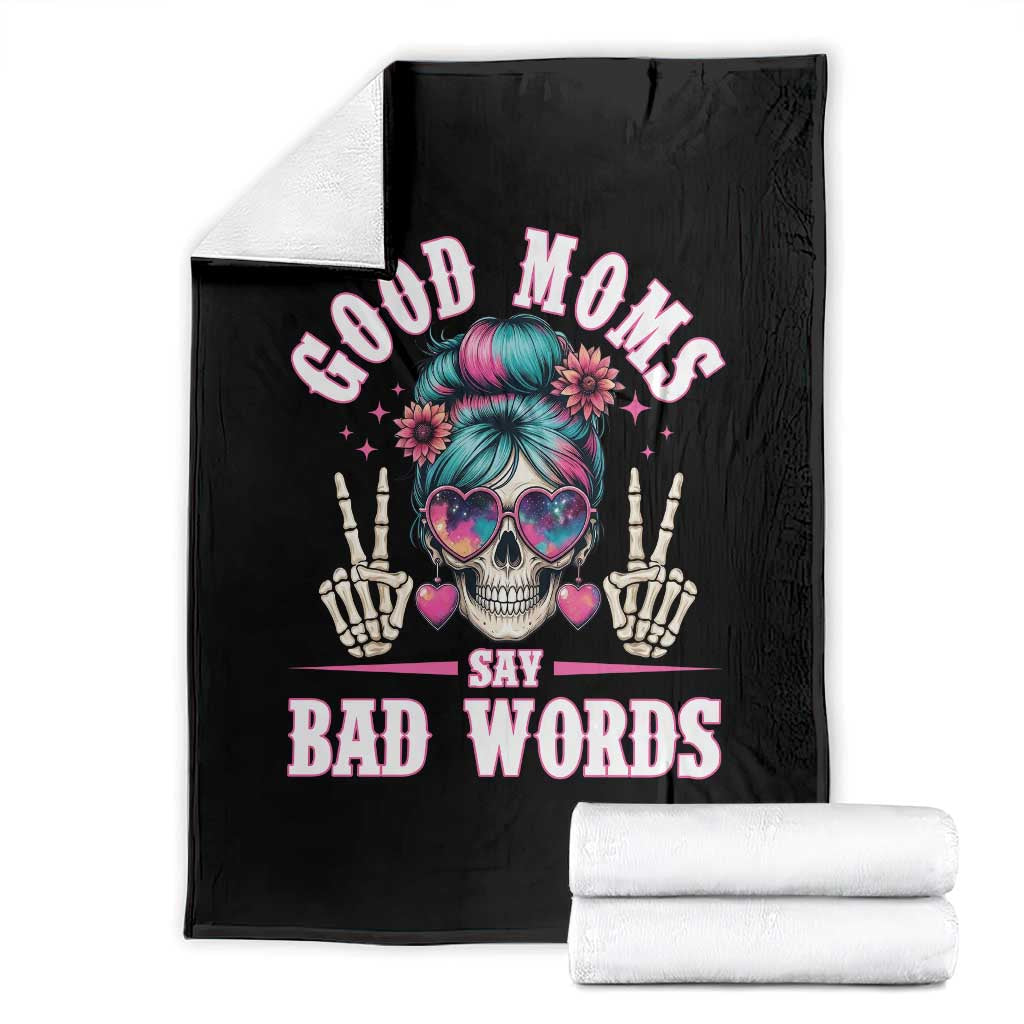Skeleton Messy Bun Mom Throw Blanket Good Moms Say Bad Words