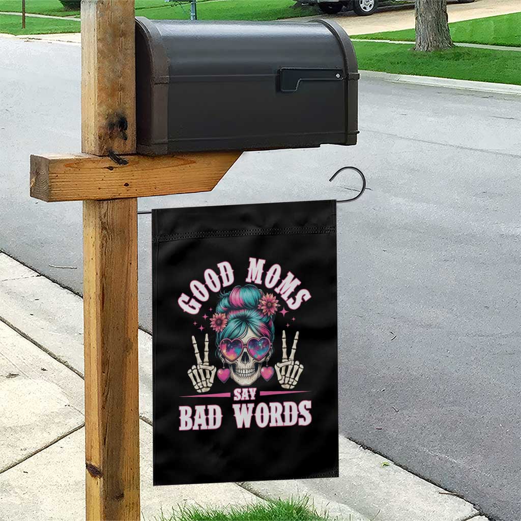 Skeleton Messy Bun Mom Garden Flag Good Moms Say Bad Words