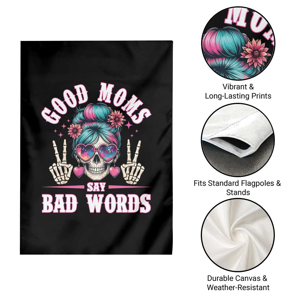 Skeleton Messy Bun Mom Garden Flag Good Moms Say Bad Words