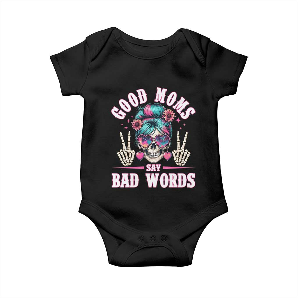 Skeleton Messy Bun Mom Baby Onesie Good Moms Say Bad Words