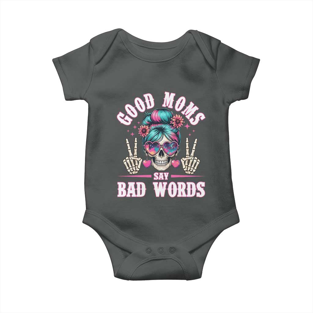 Skeleton Messy Bun Mom Baby Onesie Good Moms Say Bad Words