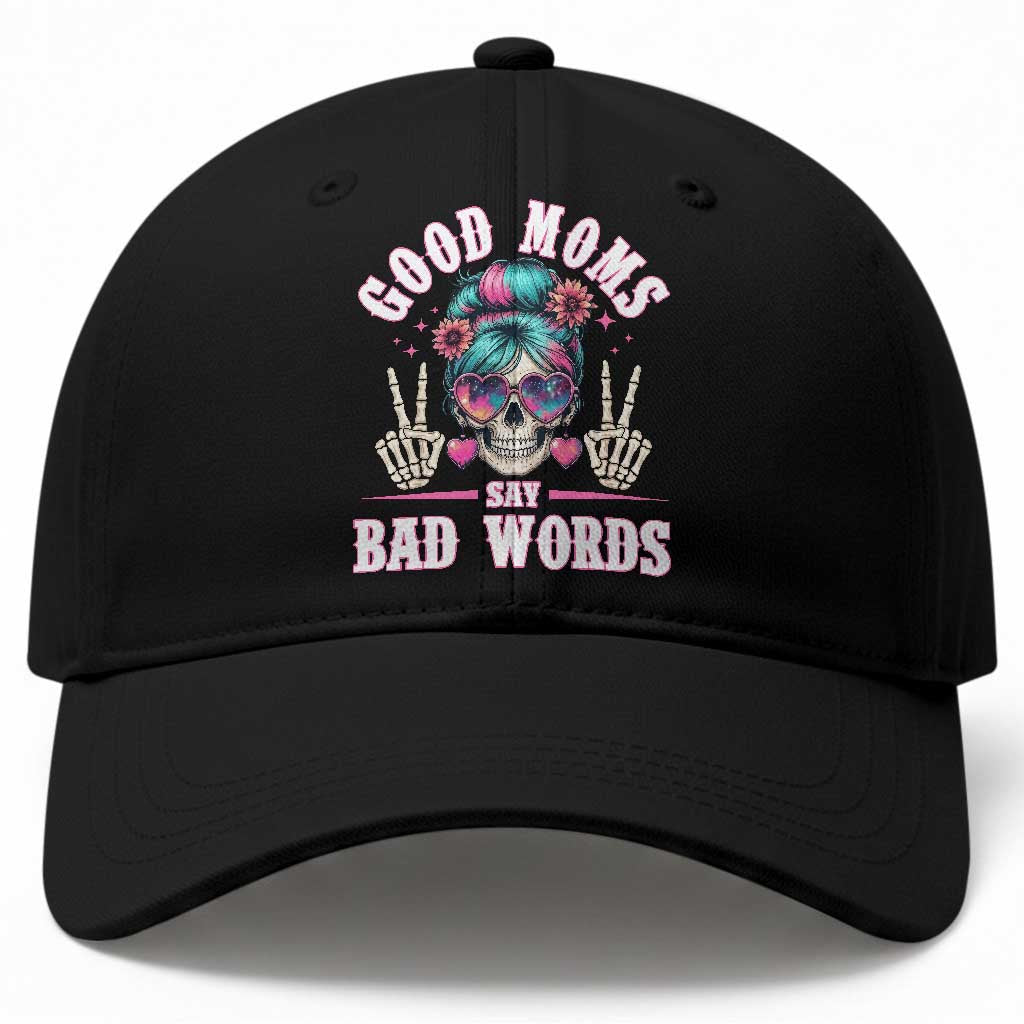 Skeleton Messy Bun Mom Baseball Cap Good Moms Say Bad Words