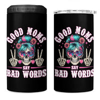Skeleton Messy Bun Mom 4 in 1 Can Cooler Tumbler Good Moms Say Bad Words