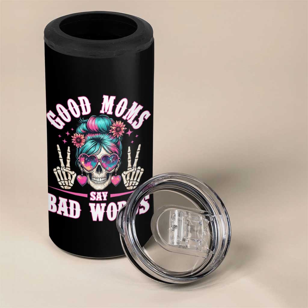 Skeleton Messy Bun Mom 4 in 1 Can Cooler Tumbler Good Moms Say Bad Words