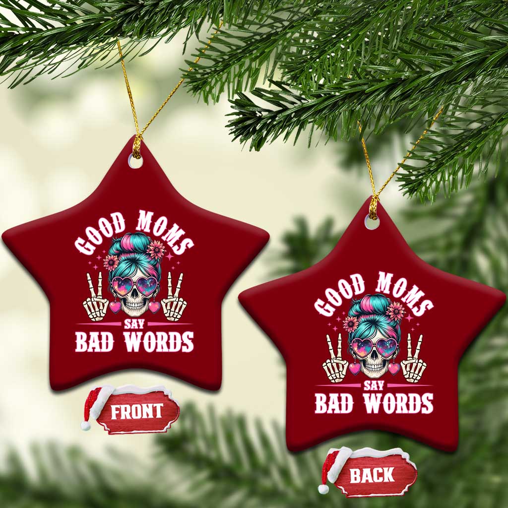 Skeleton Messy Bun Mom Ceramic Ornament Good Moms Say Bad Words