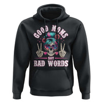 Skeleton Messy Bun Mom Hoodie Good Moms Say Bad Words