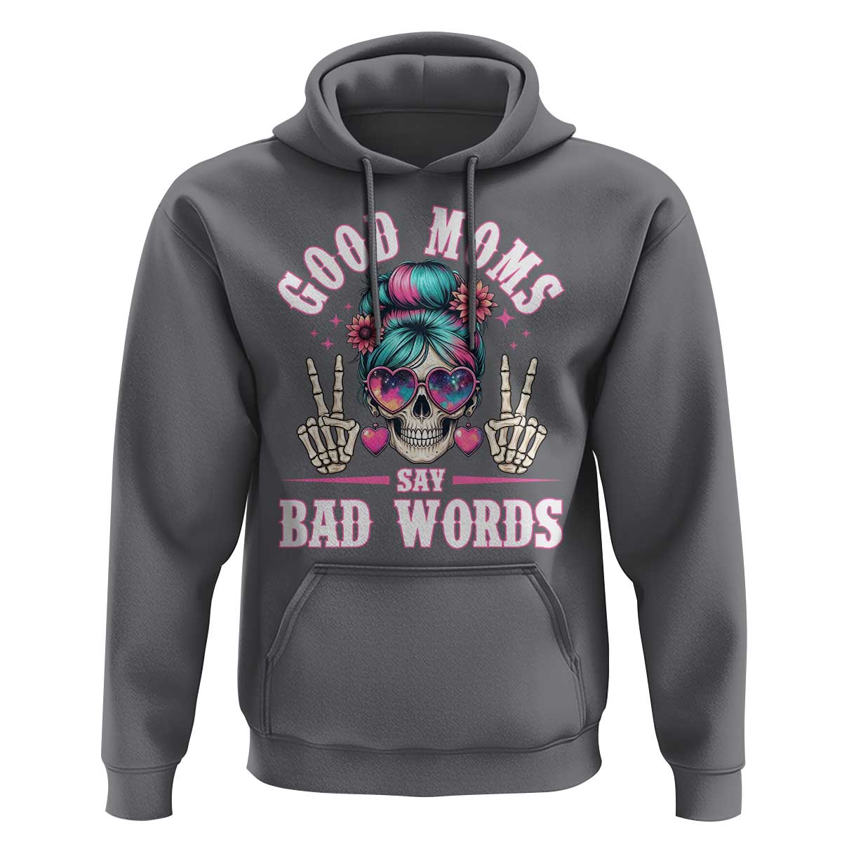 Skeleton Messy Bun Mom Hoodie Good Moms Say Bad Words