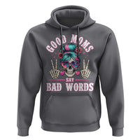 Skeleton Messy Bun Mom Hoodie Good Moms Say Bad Words