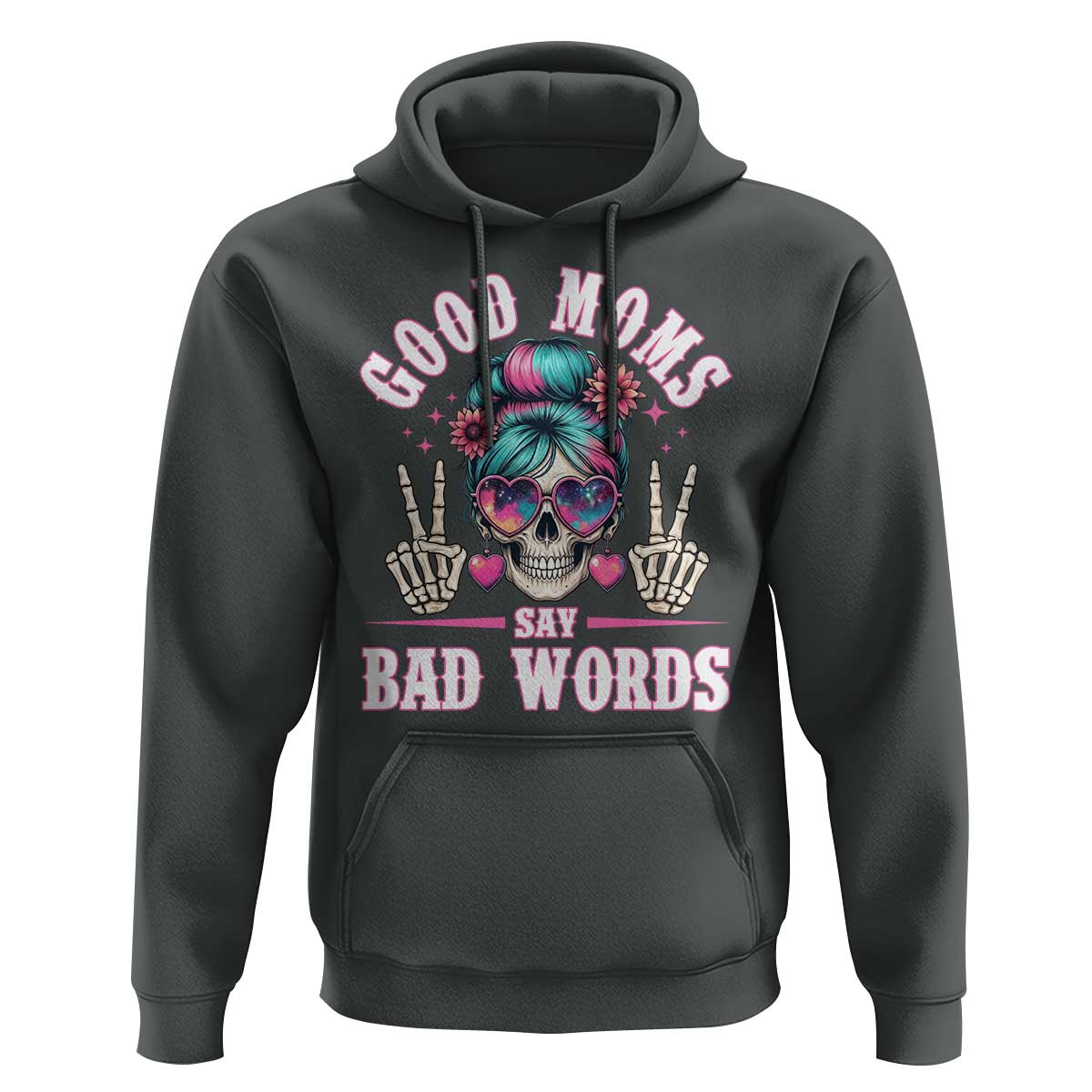 Skeleton Messy Bun Mom Hoodie Good Moms Say Bad Words