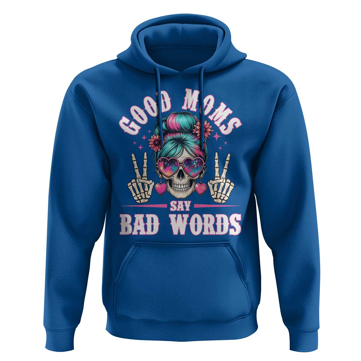 Skeleton Messy Bun Mom Hoodie Good Moms Say Bad Words