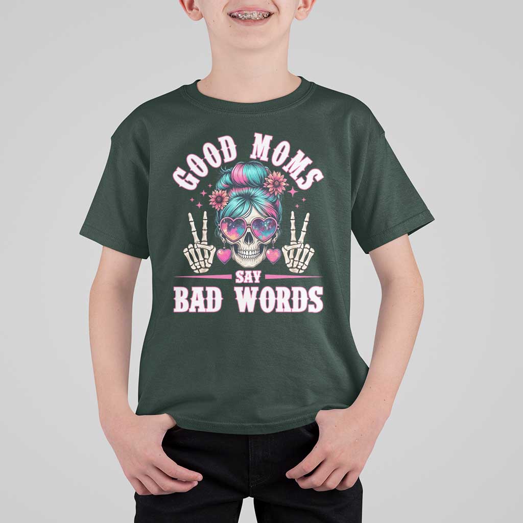 Skeleton Messy Bun Mom T Shirt For Kid Good Moms Say Bad Words