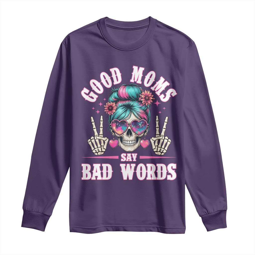 Skeleton Messy Bun Mom Long Sleeve Shirt Good Moms Say Bad Words