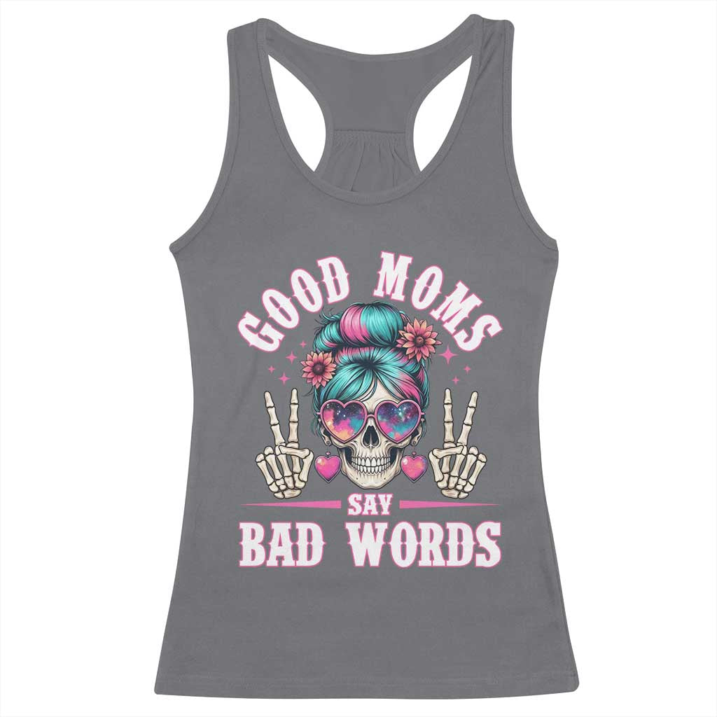 Skeleton Messy Bun Mom Racerback Tank Top Good Moms Say Bad Words
