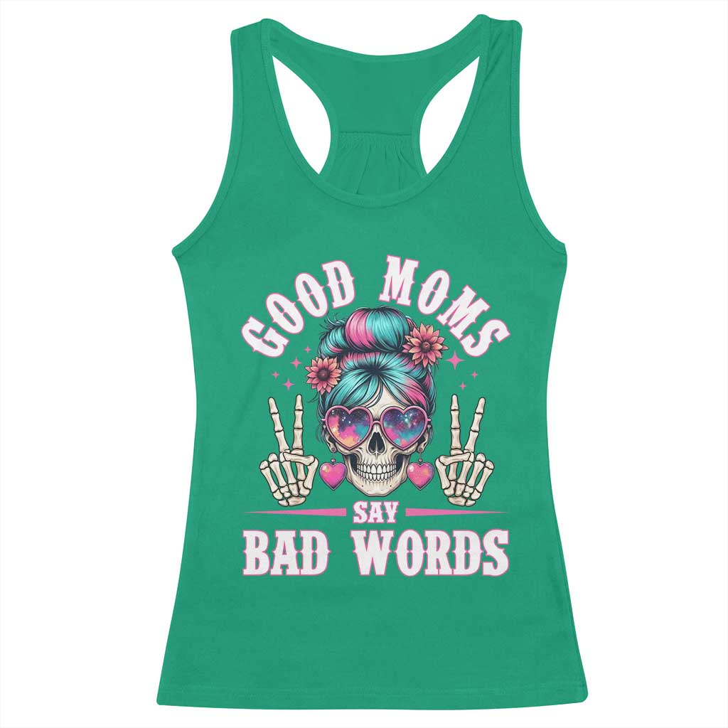 Skeleton Messy Bun Mom Racerback Tank Top Good Moms Say Bad Words