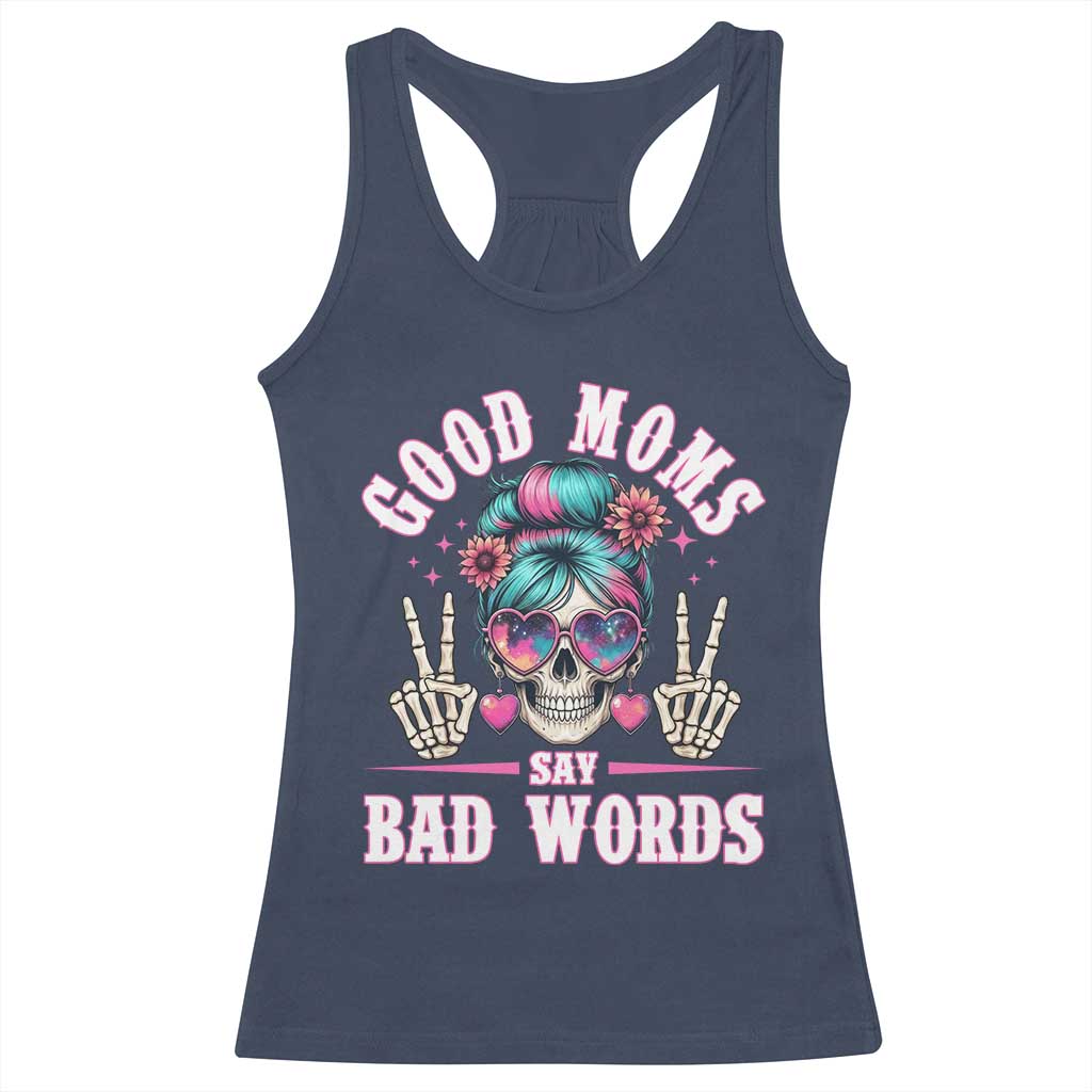 Skeleton Messy Bun Mom Racerback Tank Top Good Moms Say Bad Words